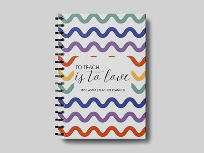 To Teach is to Love Teacher Planner