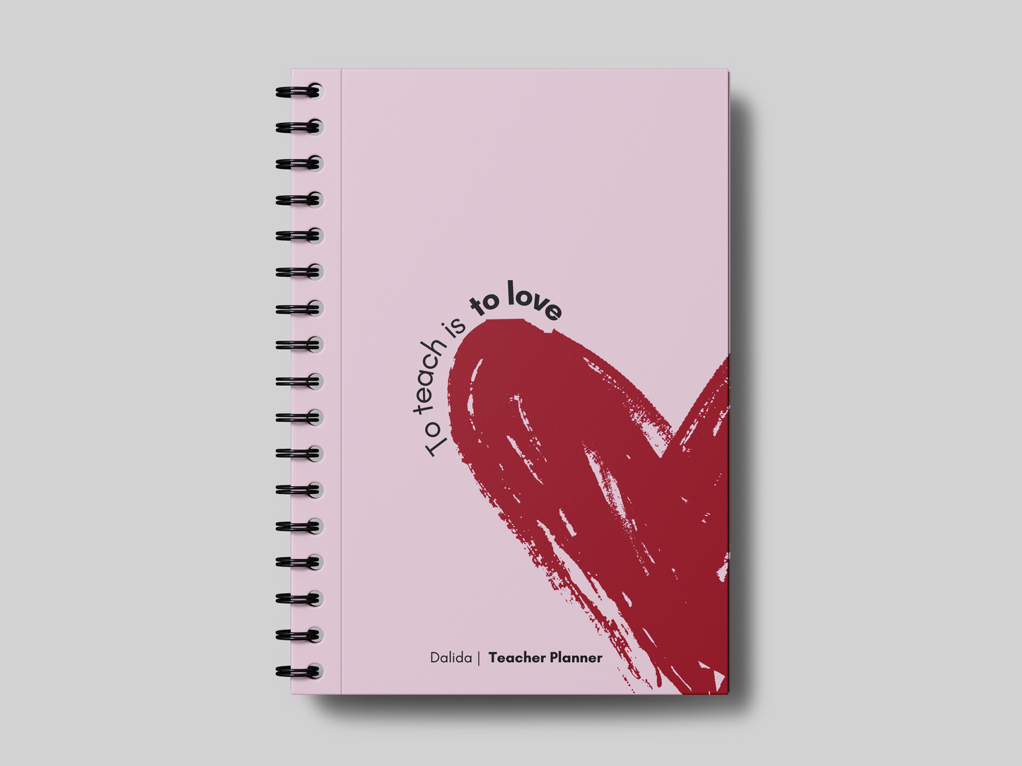 To Teach is to Love Teacher Planner