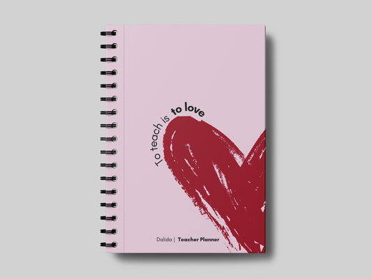 To Teach is to Love Pink -Teacher Planner